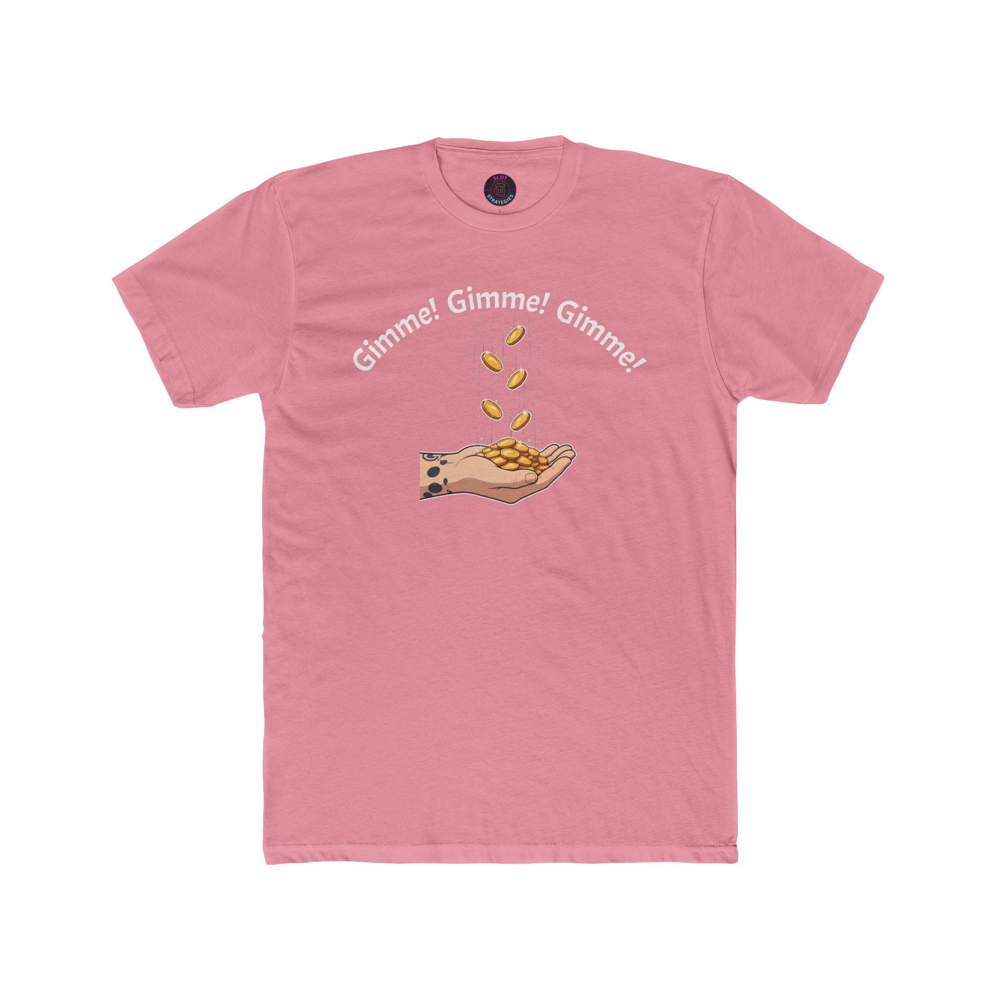 Gimme Gimme Coin Show - Slot Strategies Tee