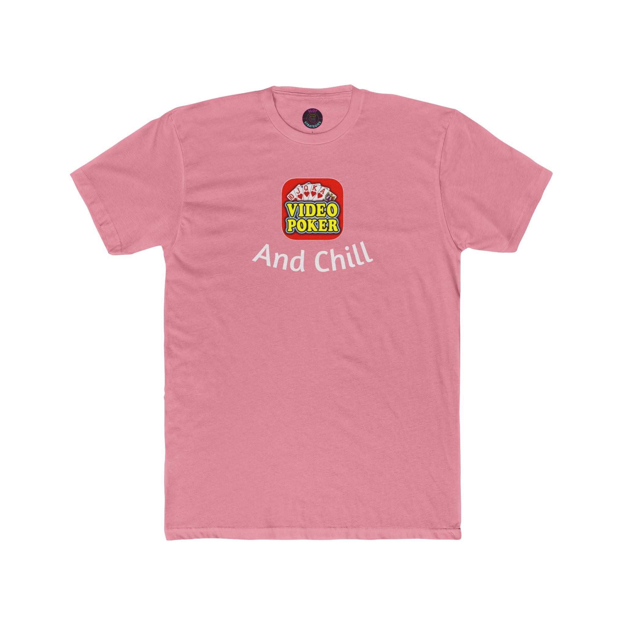 Video Poker & Chill T-Shirt — Slot Strategies Casino Tee