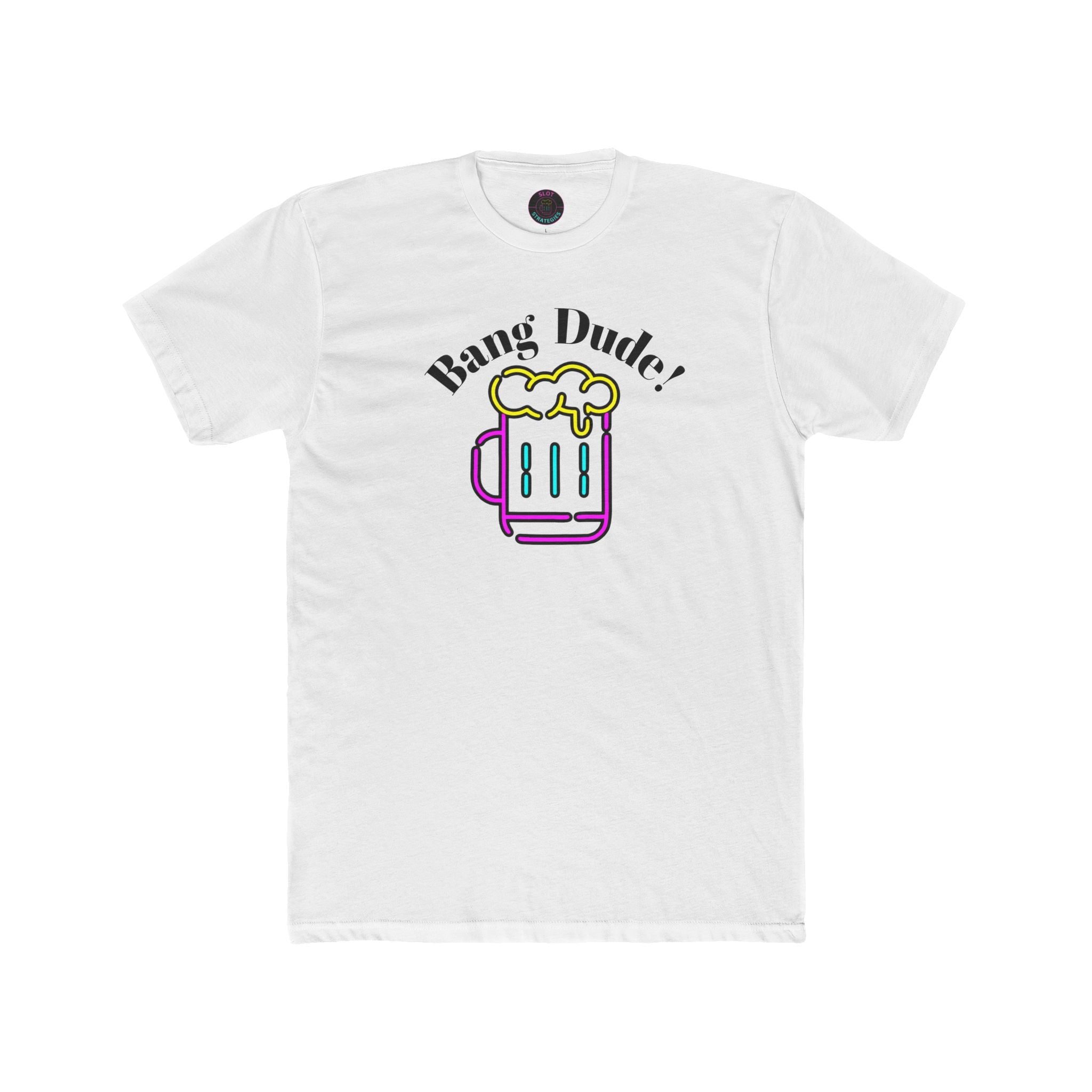 Bang Dude! Slot Strategies Tee - Light