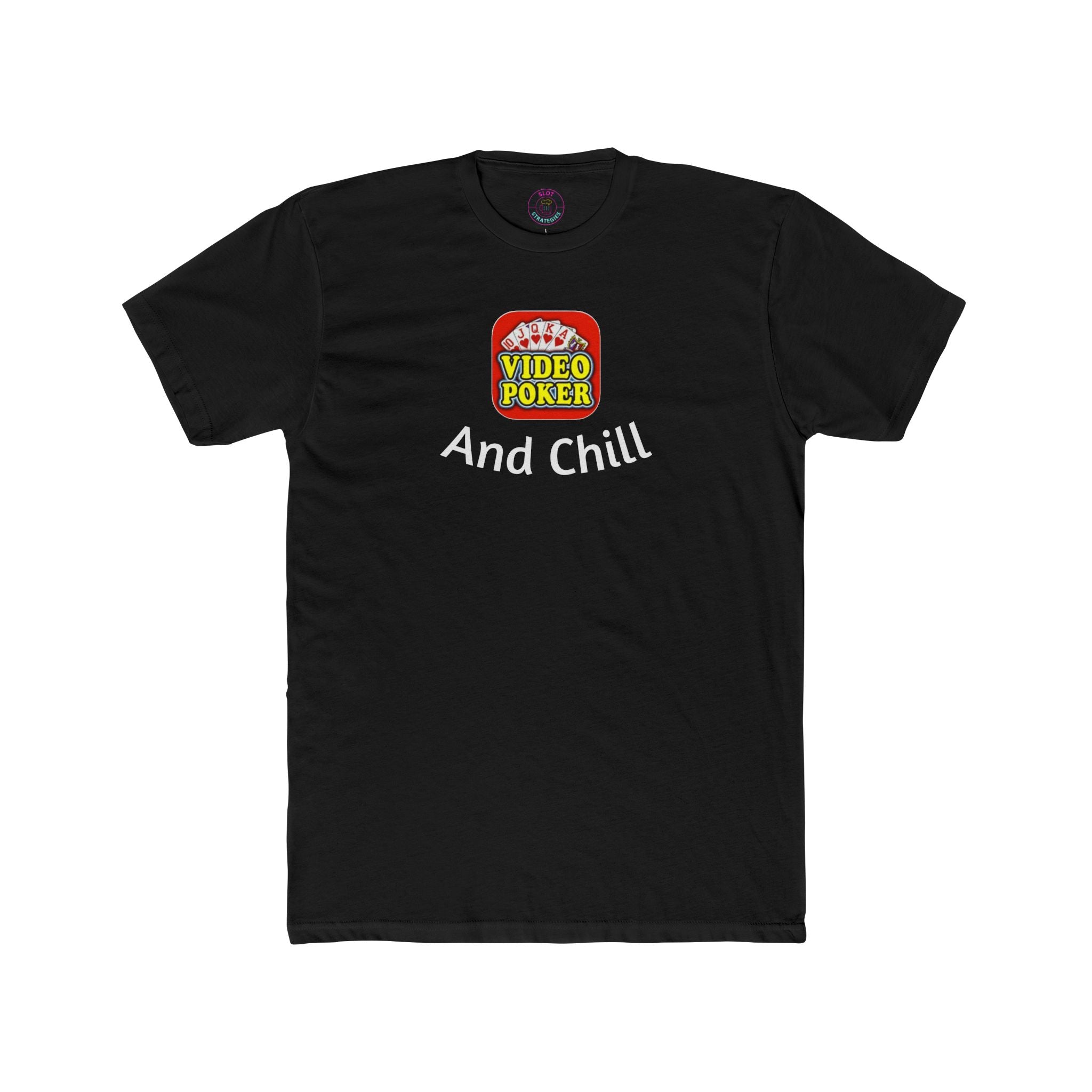 Video Poker & Chill T-Shirt — Slot Strategies Casino Tee