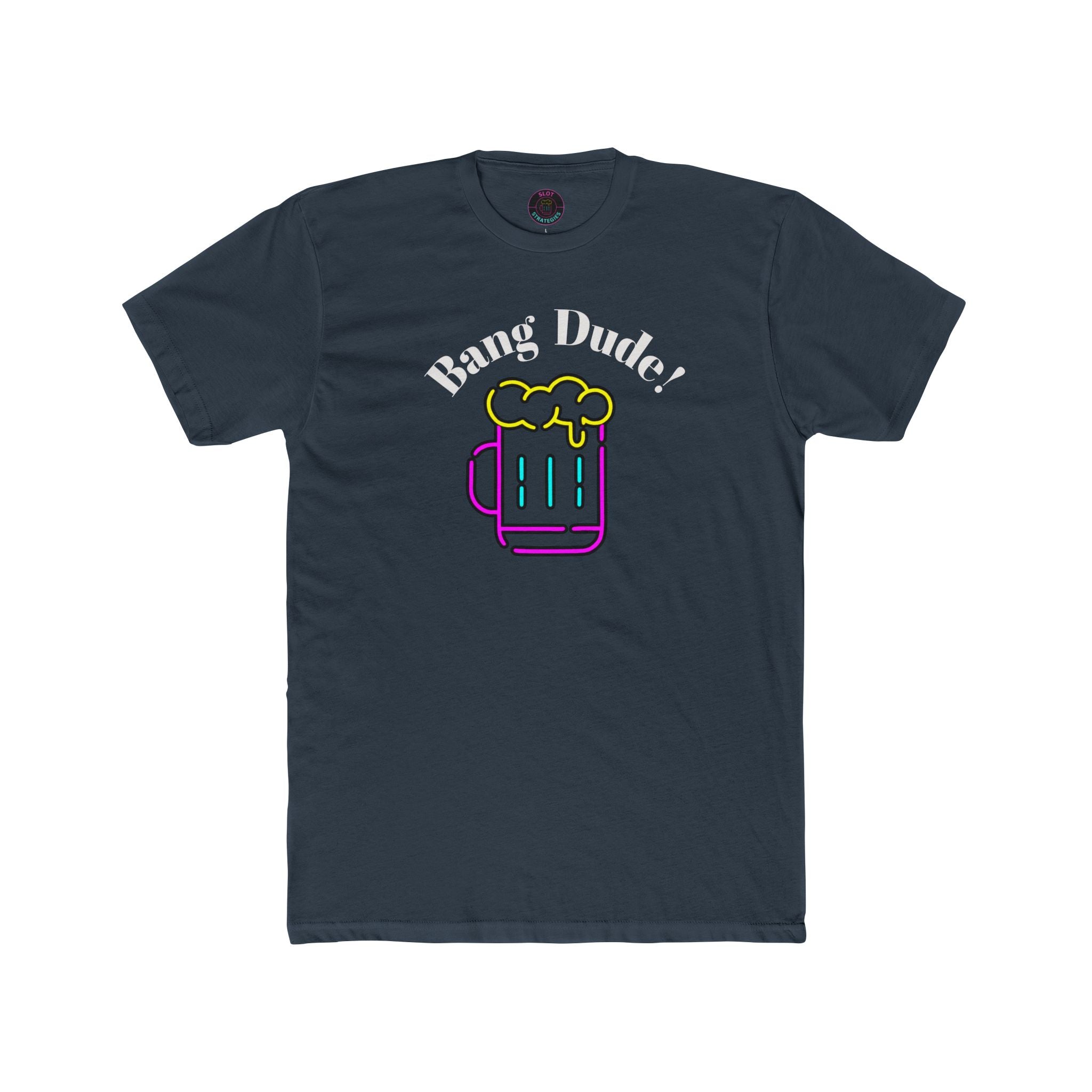 Bang Dude! Slot Strategies Tee - Dark
