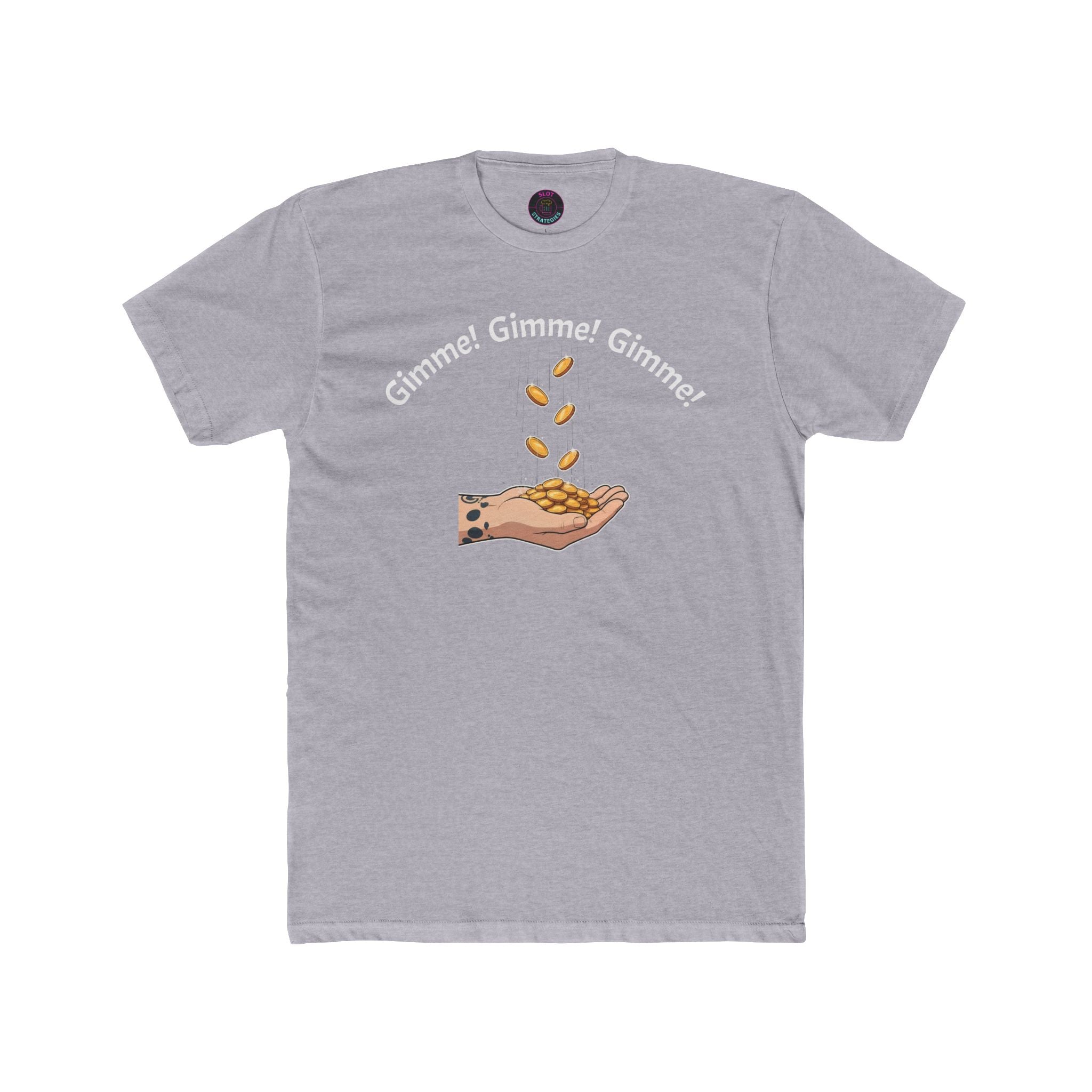 Gimme Gimme Coin Show - Slot Strategies Tee