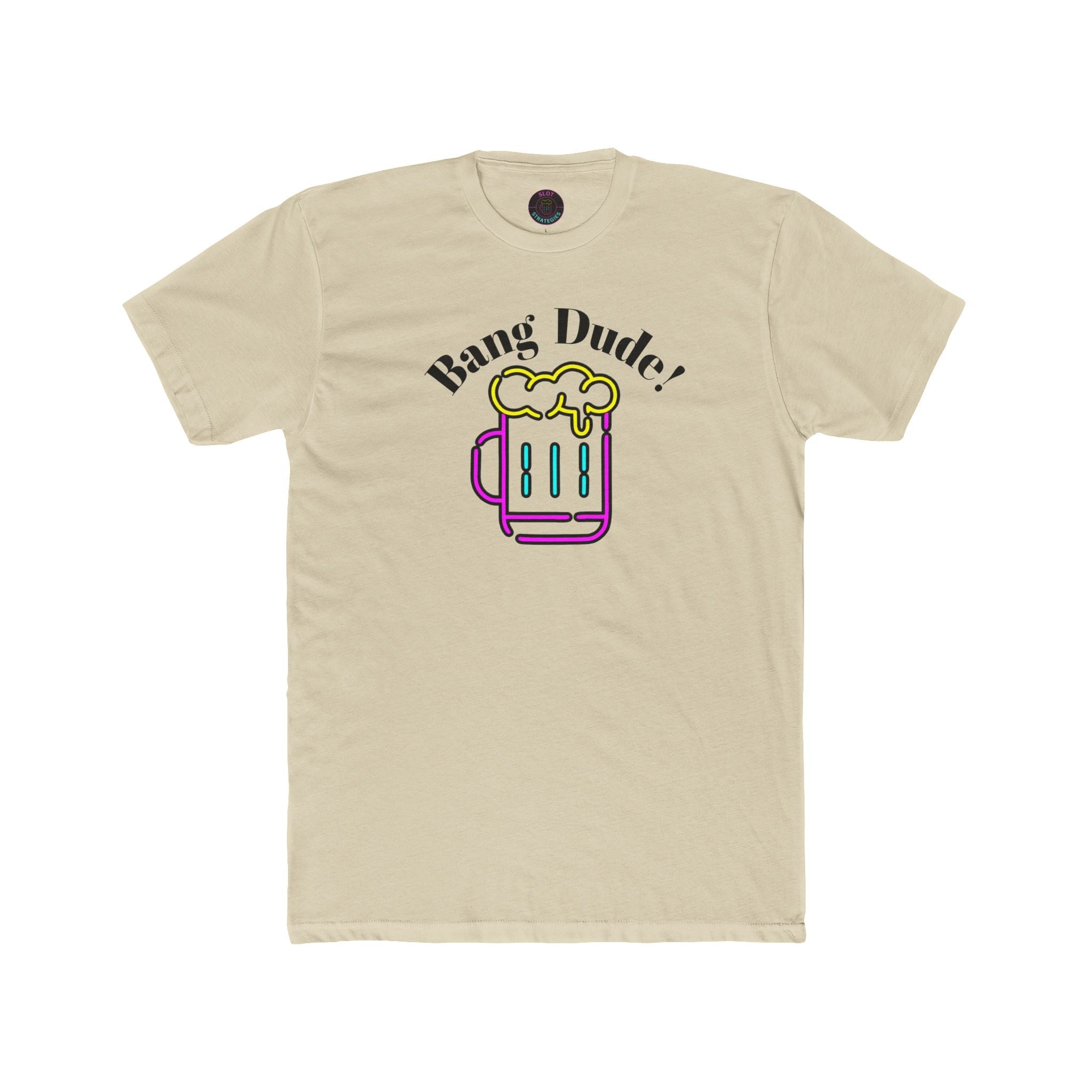 Bang Dude! Slot Strategies Tee - Light