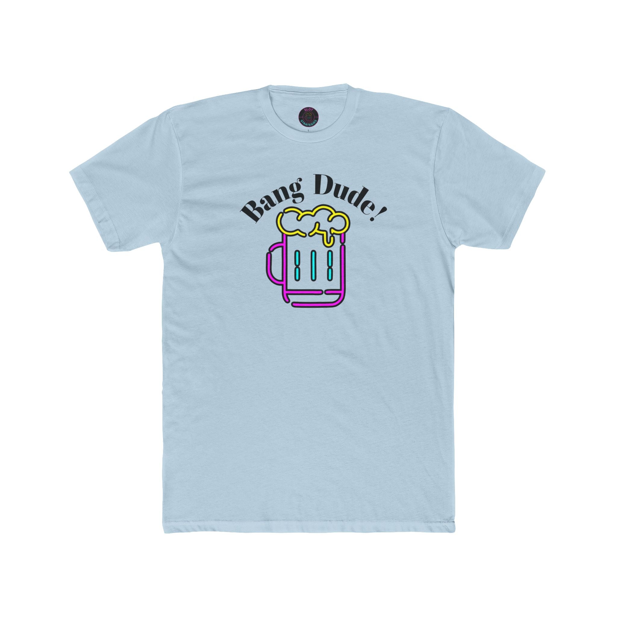 Bang Dude! Slot Strategies Tee - Light