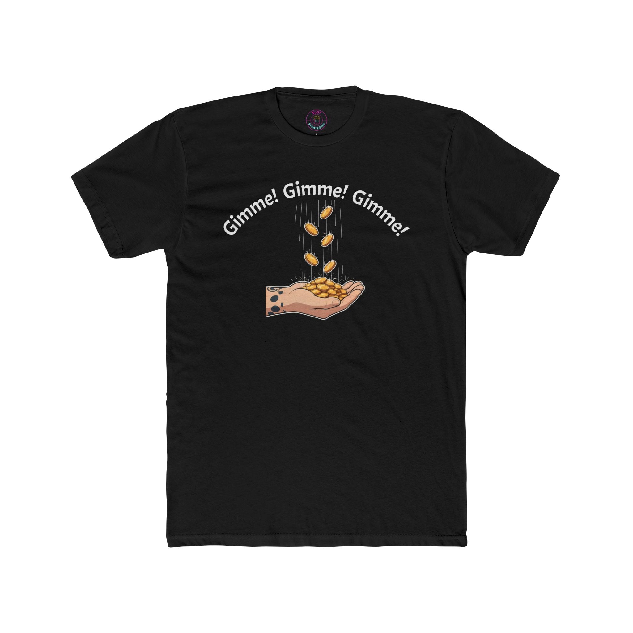 Gimme Gimme Coin Show - Slot Strategies Tee