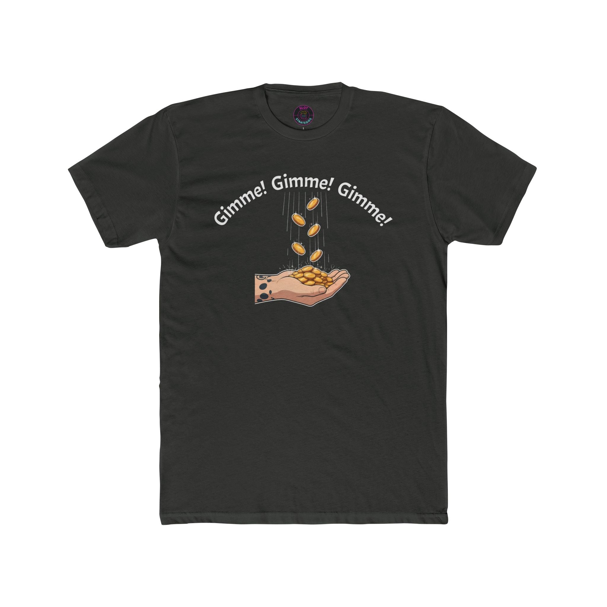 Gimme Gimme Coin Show - Slot Strategies Tee
