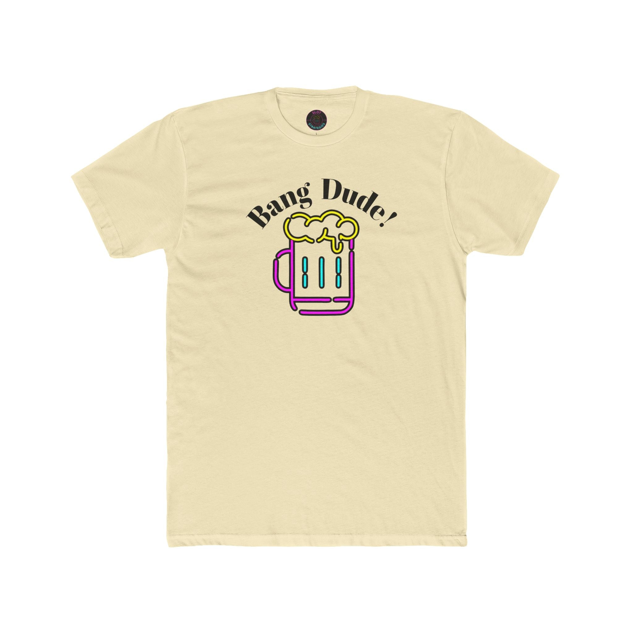 Bang Dude! Slot Strategies Tee - Light