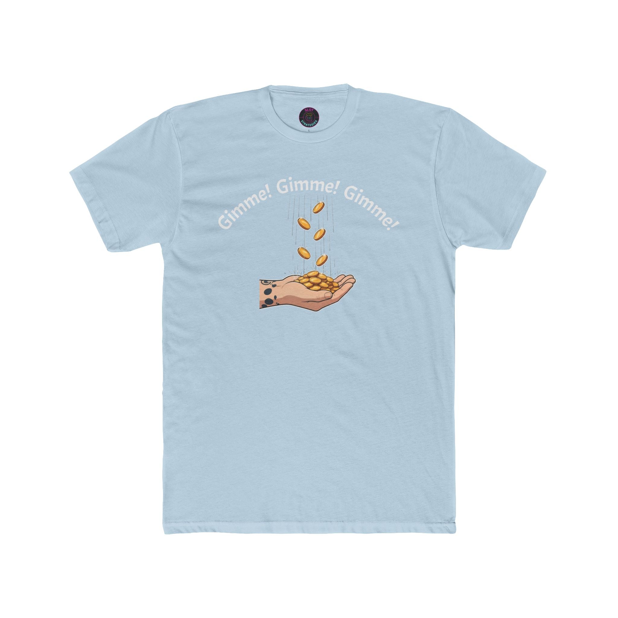 Gimme Gimme Coin Show - Slot Strategies Tee