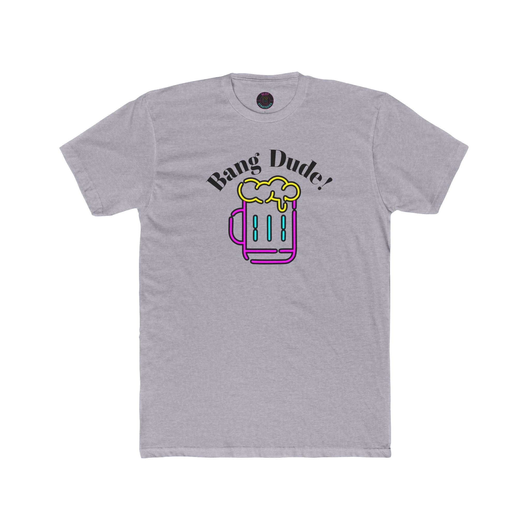 Bang Dude! Slot Strategies Tee - Light