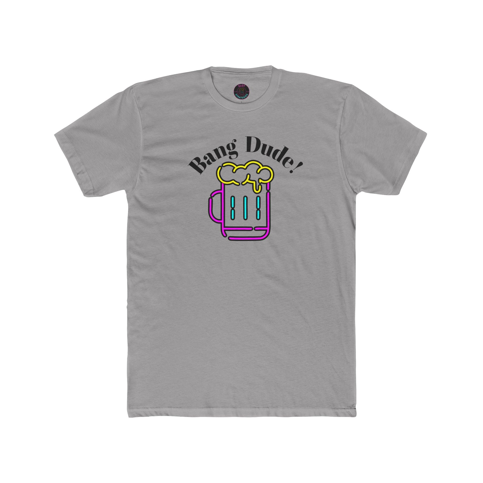 Bang Dude! Slot Strategies Tee - Light